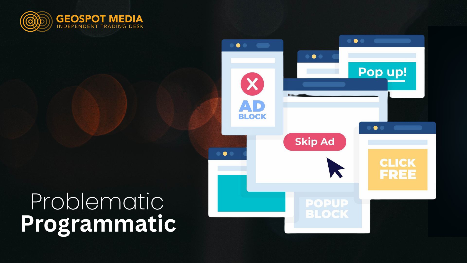 GeoSpot Media graphic illustrating problematic programmatic advertising risks like ad blockers, skip ads, popups, and low‑quality traffic